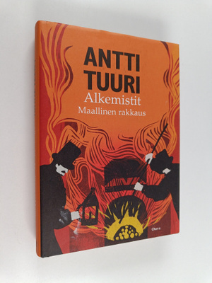 Antti Tuuri : Alkemistit : maallinen rakkaus : romaani