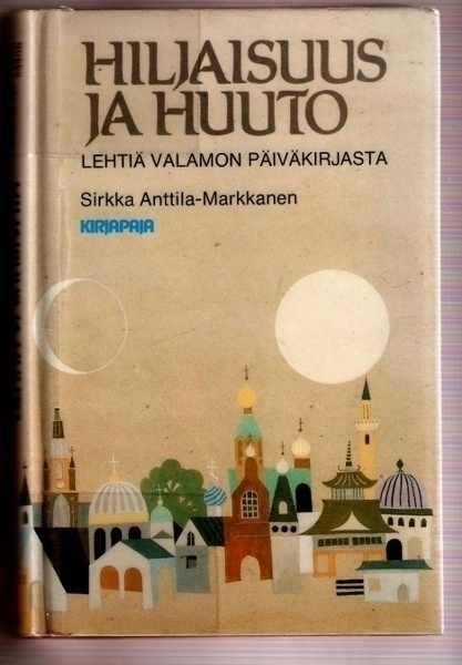 Hiljaisuus & huuto. Lehtiä Valamon päiväkirjasta