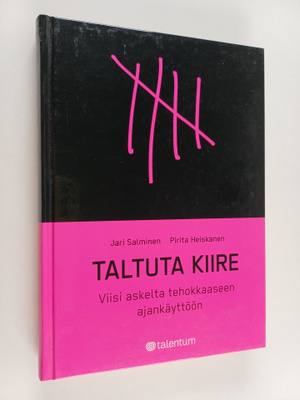 Jari Salminen : Taltuta kiire : viisi askelta tehokkaasee...