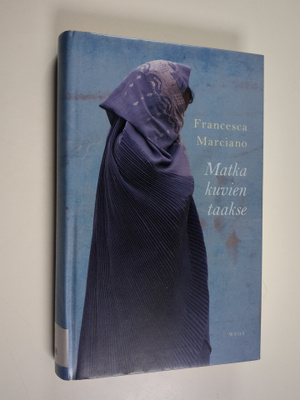 Francesca Marciano : Matka kuvien taakse