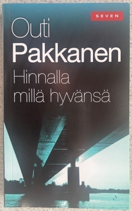 OUTI PAKKANEN: HINNALLA MILLÄ HYVÄNSÄ