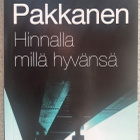 OUTI PAKKANEN: HINNALLA MILLÄ HYVÄNSÄ - pikkukuva 1