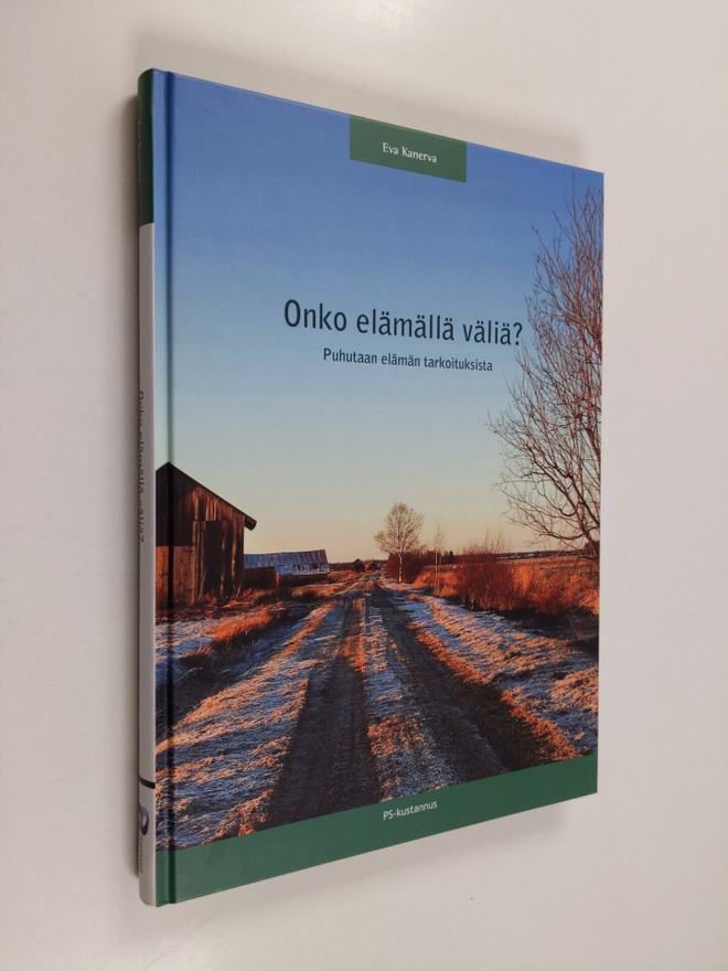 Eva Kanerva : Onko elämällä väliä? : puhutaan elämän tark...