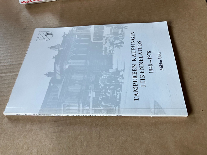 MIKKO UOLA TAMPEREEN KAUPUNGIN LIIKENNELAITOS 1948-1978 HYVÄ