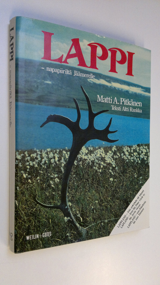 Matti A. Pitkänen : Lappi - napapiiriltä Jäämerelle = Lap...