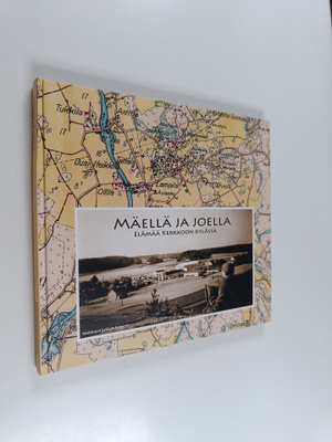 Mäellä ja joella : elämää Kerkkoon kylässä