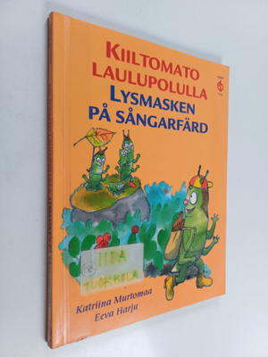 Katriina Murtomaa : Kiiltomato laulupolulla = Lysmasken p...