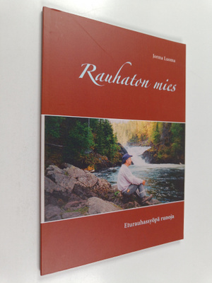 Jorma Luoma : Rauhaton mies - Eturauhassyöpä runoja (sign...