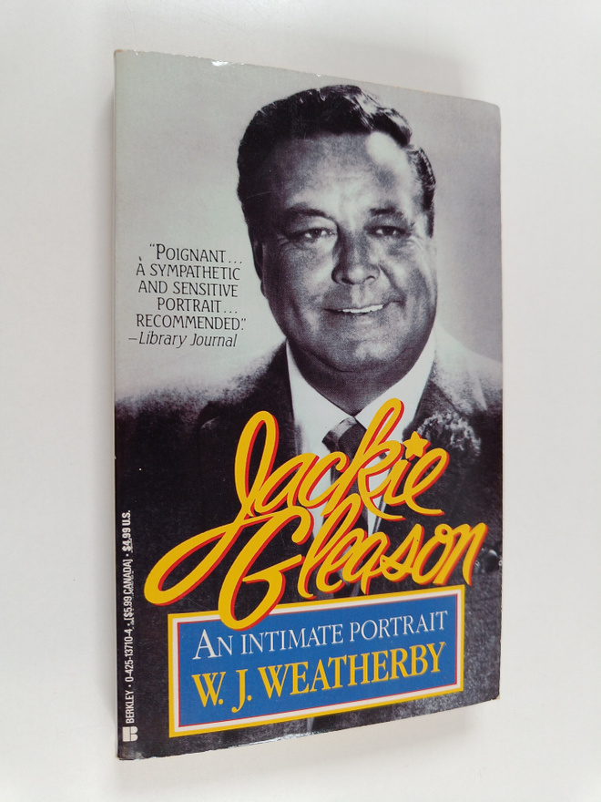 W. J. Weatherby : Jackie Gleason - An Intimate Portrait