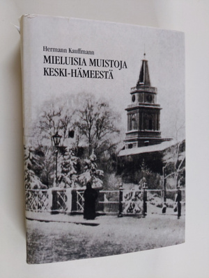 Hermann Kauffmann : Mieluisia muistoja Keski-Hämeestä