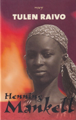 Henning Mankell: Tulen raivo