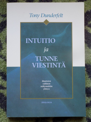 Tony Dunderfelt: INTUTIO ja TUNNEVIESTINTÄ