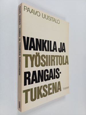 Paavo Uusitalo : Vankila ja työsiirtala rangaistuksena