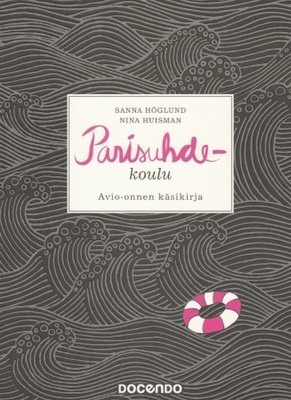 Sanna Höglund: Parisuhdekoulu - avio-onnen käsikirja