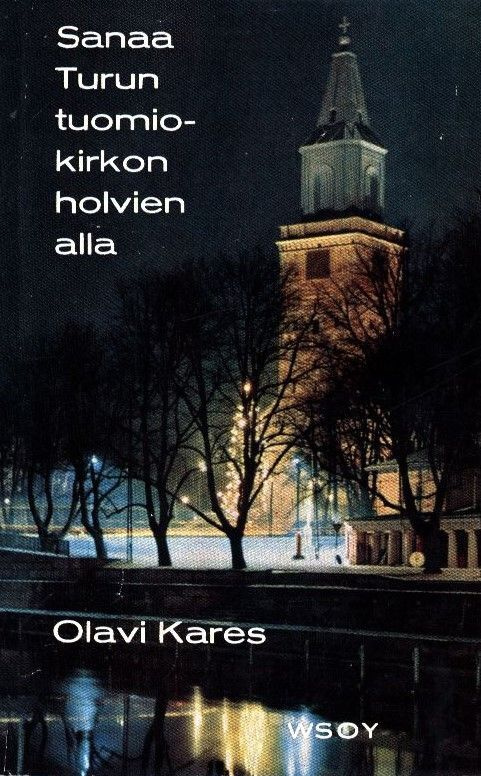 Olavi Kares : Sanaa Turun tuomiokirkon holvien alla