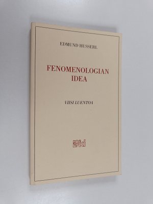 Edmund Husserl : Fenomenologian idea : viisi luentoa