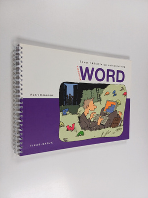 Ari Sainio : Microsoft Word : tekstinkäsittelyä selkokiel...