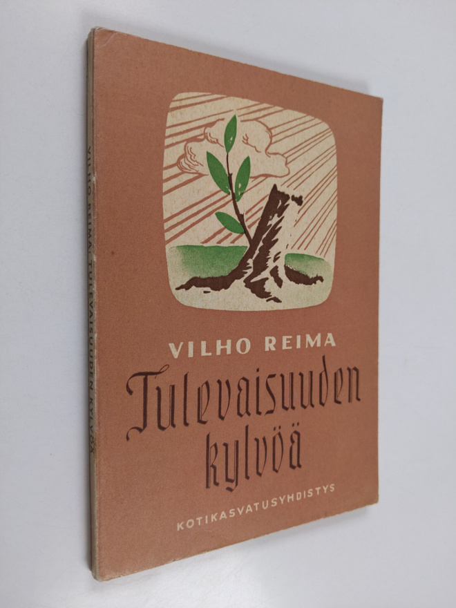 Vilho Reima : Tulevaisuuden kylvöä