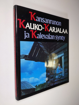 Väinö Kaukonen : Kansanrunon Kauko-Karjalaa ja Kalevalan ...