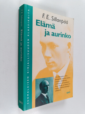 F. E. Sillanpää : Elämä ja aurinko