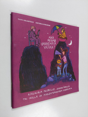 Tytti Solantaus : Mikä meidän vanhempia vaivaa? : Käsikir...