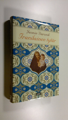 Jasmin Darznik : Iranilainen tytär