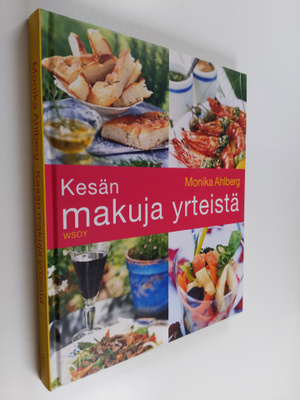 Monika Ahlberg : Kesän makuja yrteistä