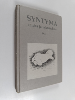 Leena (toim.) Koivu : Syntymä : enteitä ja uskomuksia