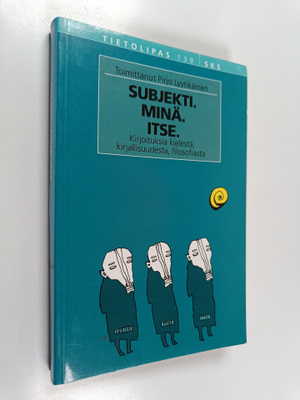 Pirjo (toim.) Lyytikäinen : Subjekti. Minä. Itse. Kirjoit...