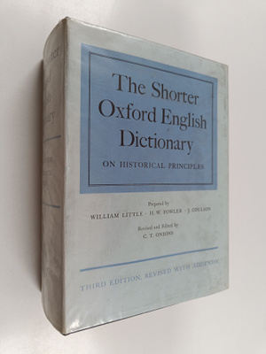 The shorter Oxford English dictionary on historical princ...