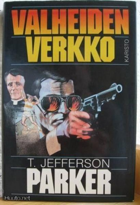 T. Jefferson Parker: Valheiden verkko, Karisto-87. 304 s.
