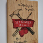Nina Maclaughlin : Hammer Head - The Making Of A Carpenter - pikkukuva 1