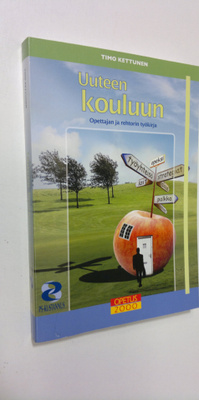 Timo Kettunen : Uuteen kouluun : opettajan ja rehtorin ty...