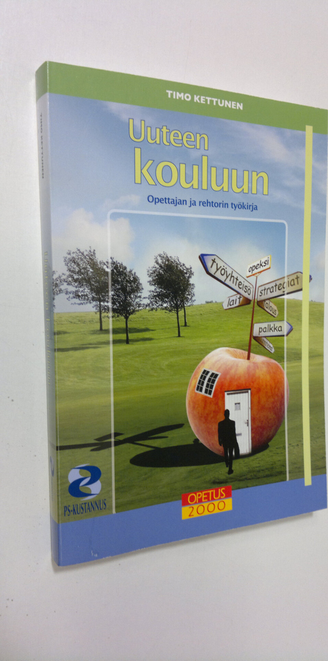 Timo Kettunen : Uuteen kouluun : opettajan ja rehtorin ty...