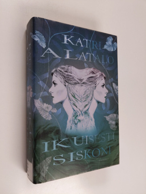 Katri Alatalo : Ikuisesti, siskoni