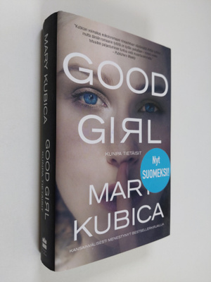 Mary Kubica : Good girl : kunpa tietäisit - Kunpa tietäisit