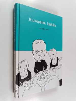 Leo Väyrynen : Hiukopalaa kaikille : valikoima pakinoita