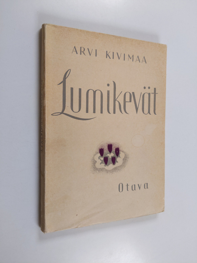 Arvi Kivimaa : Lumikevät ja muita runoja