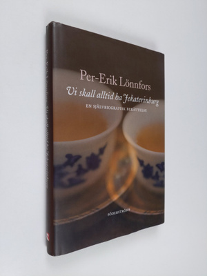 Per-Erik Lönnfors : Vi skall ha Jekaterinburg : en självb...