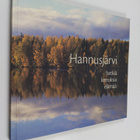 kuvat  Elina Nuortie : Hannusjärvi : hetkiä, kerroksia, e... - pikkukuva 1
