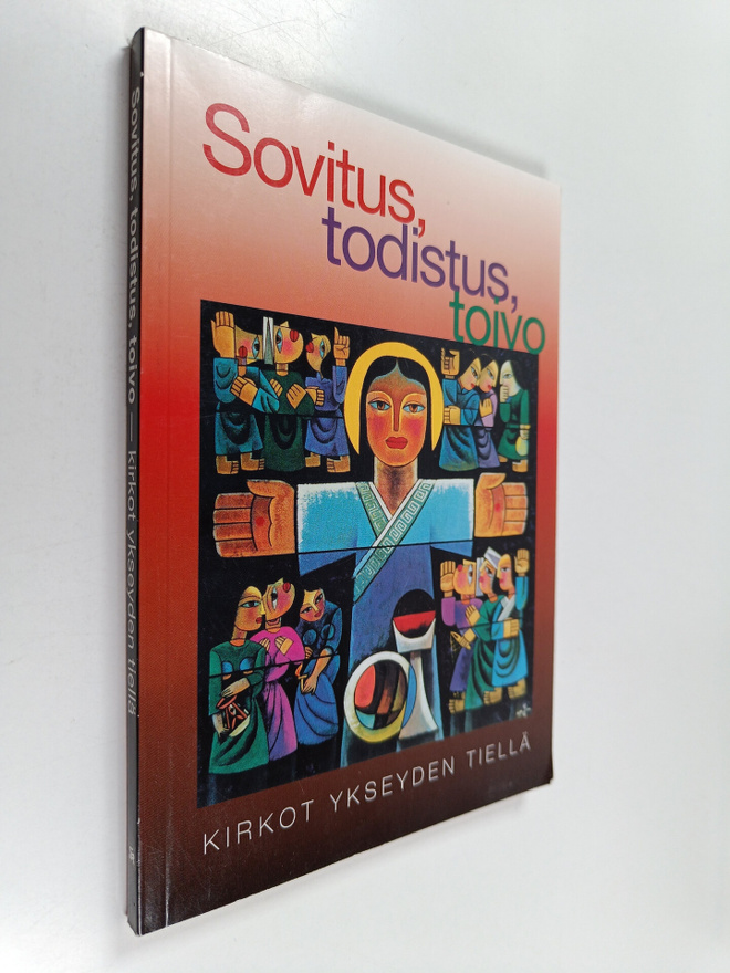 Sovitus, todistus, toivo : kirkot ykseyden tiellä