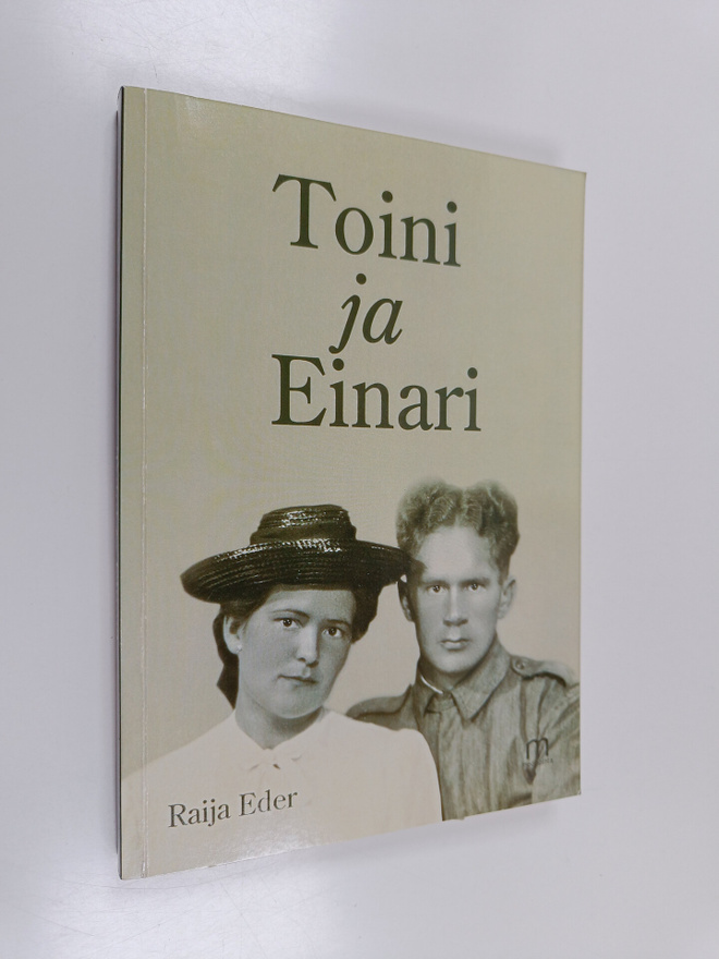 Raija Eder : Toini ja Einari : helsinkiläisperheen kohtal...