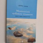 Seppo Ilkka : Mysteereistä sydämen viisauteen : kohti arj... - pikkukuva 1