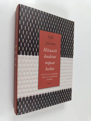Olli Jalonen : Hitaasti kudotut nopeat hetket : kirjoitta...
