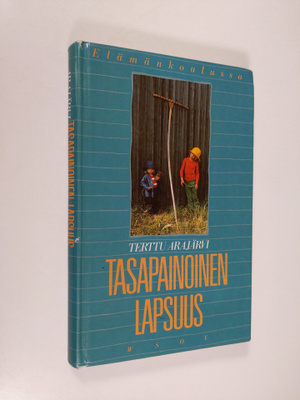 Terttu Arajärvi : Tasapainoinen lapsuus