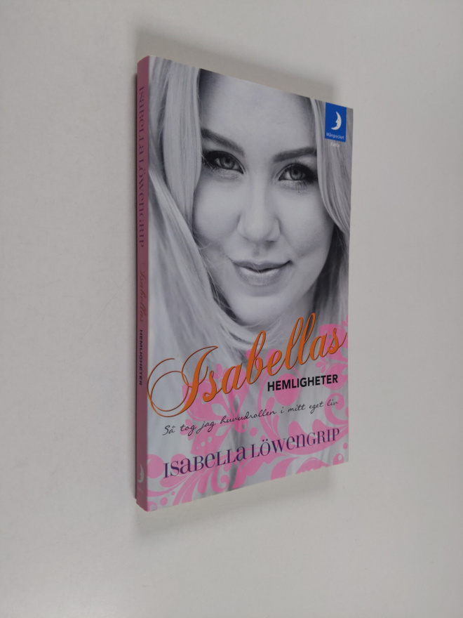 Isabella Löwengrip : Isabellas hemligheter : så tog jag h...