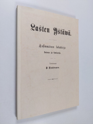 Lasten ystäwä : ensimmäinen lukukirja kotona ja koulussa