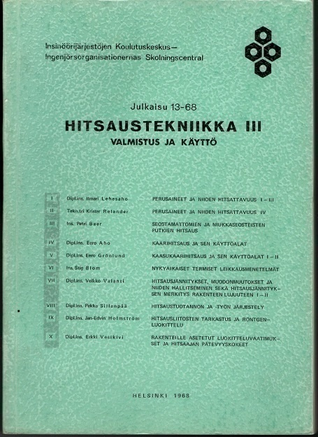 Hitsaustekniikka 3 : Valmistus ja käyttö