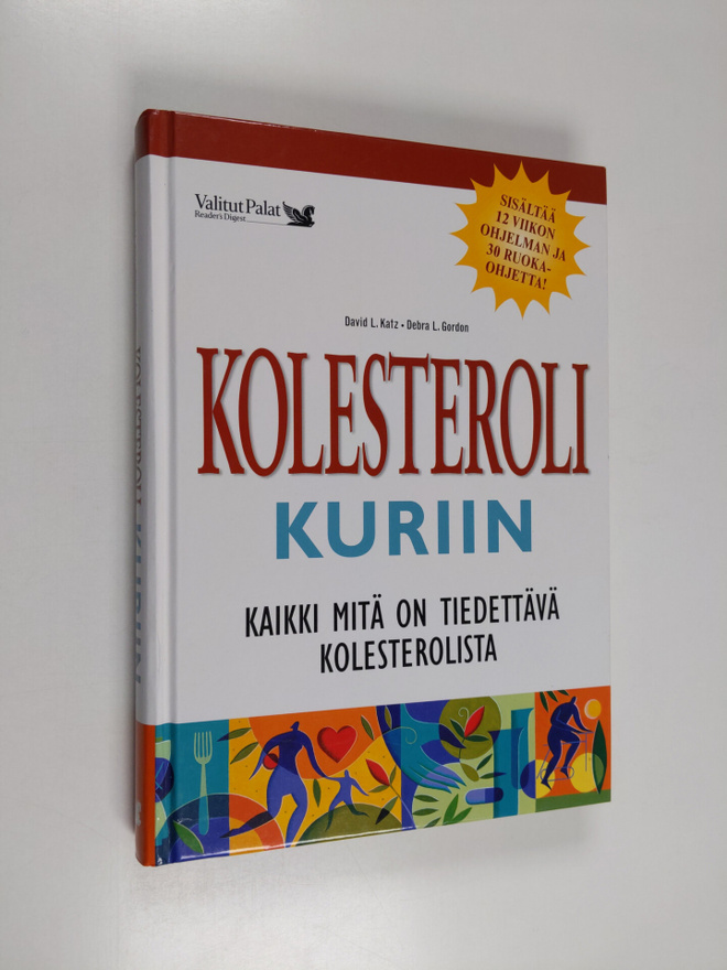 David L. Katz : Kolesteroli kuriin : kaikki mitä on tiede...
