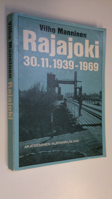Vilho Manninen : Rajajoki : 30.11.1939-1969